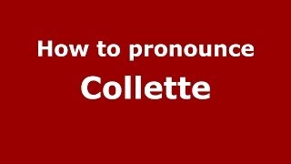 How to pronounce Collette