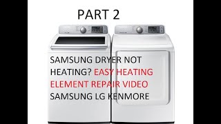 Samsung Dryer Heating Element Replacement - How to Fix a Samsung Dryer Not Heating LG KENMORE Part 2