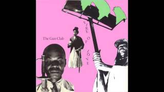 THE GUN CLUB - SHE&#39;S LIKE HEROIN