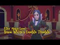 Ellas Magic Land Snow White S Double Trouble