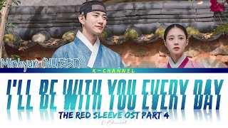 I’ll Be With You Every Day (모든 날을 너와 함께 할게) - Minhyun (NU&#39;EST) | The Red Sleeve 옷소매 붉은 끝동 OST Part 4