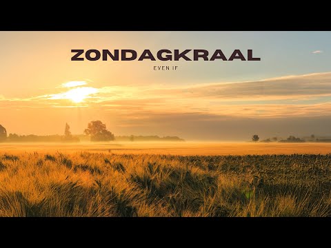 Zondagkraal - Even If (Visualizer)