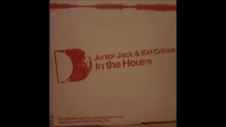 Junior Jack & Kid Crème - In The House (2003)