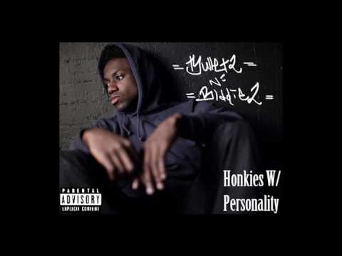 Honkies W/ Personality - BuLLetZ 'N' BiddieZ