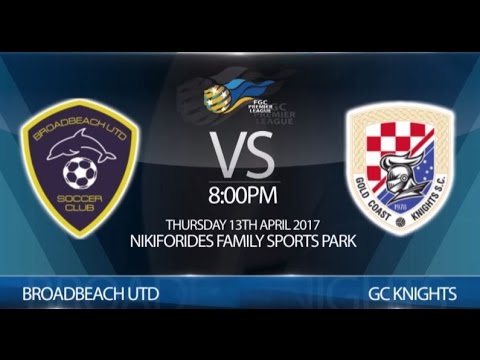 FGC Premier League Round 5 - Broadbeach Utd vs GC Knights (4-0)