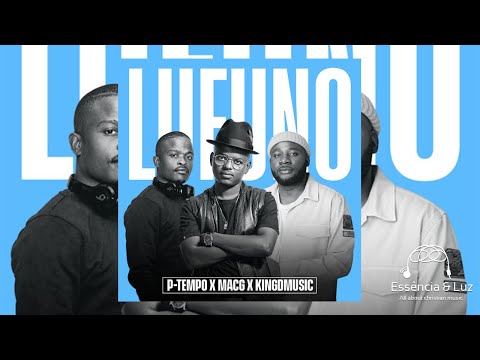 Kingdmusic - Lufuno ft.  Macg ,P-Tempo
