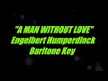 A Man Without Love by Engelbert Humperdinck Low Male Key Karaoke