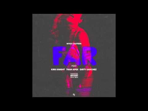 Nyck Caution - Far (feat. Kirk Knight, T'nah Apex, Dirty Sanchez) [Prod. Kirk Knight]