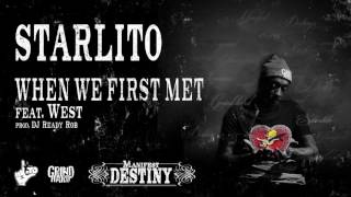 Starlito - When We First Met feat. West (Prod. DJ Ready Rob)