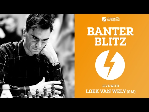 Banter Blitz with GM Loek van Wely - February 21, 2017