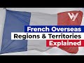 French Overseas Regions and Territories Explained