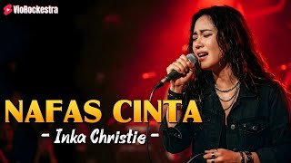 Download lagu NAFAS CINTA – Inka Christie | Cover by VioRockestra mp3