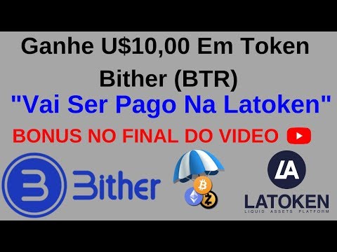 Bither - Ganhe U$10,00 Em Token (BTR) "Vai Ser Pago Na Latoken" + Faucet