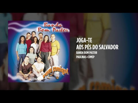 Joga - te aos pés do Salvador - Banda Bom Pastor