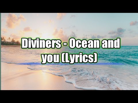 Diviners - ocean and you (Lyrics video)