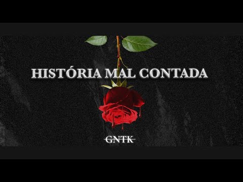 GNTK - História Mal Contada