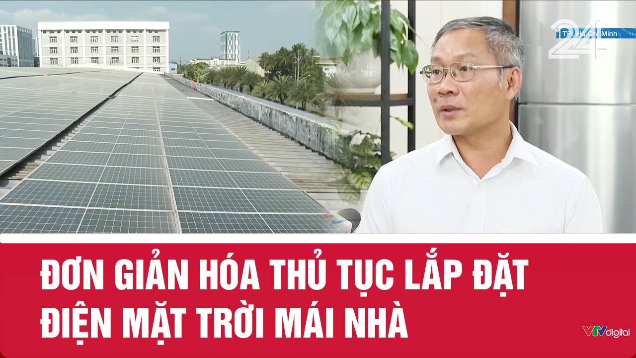 Video Hướng dẫn quy trình lắp đặt và chính sách điện mặt trời mái nhà mới nhất