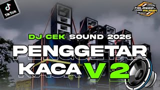 Download lagu DJ CEK SOUND PENGGETAR KACA V2 FULL BASS GLERR BY TALANGO MUSIK mp3