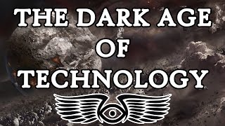 The Dark Age of Technology: A History (Warhammer &amp; Horus Heresy Lore)