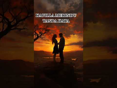 KAPILLA MERINDU TANPA KATA