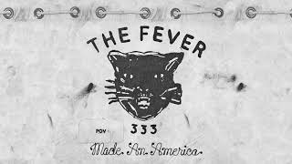 FEVER 333 - POV