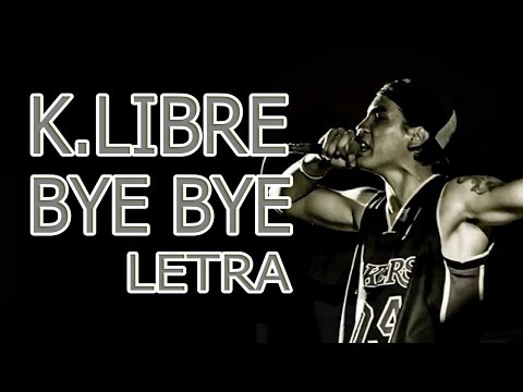 ZONA INFAME (K.LIBRE) - BYE BYE [LETRA]