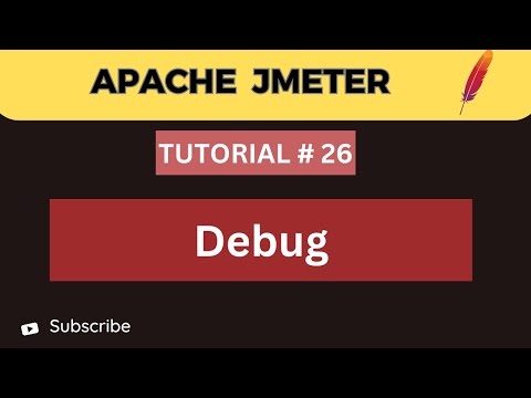 JMeter Tutorial 26 | How to Debug | Step By Step JMeter Tutorial