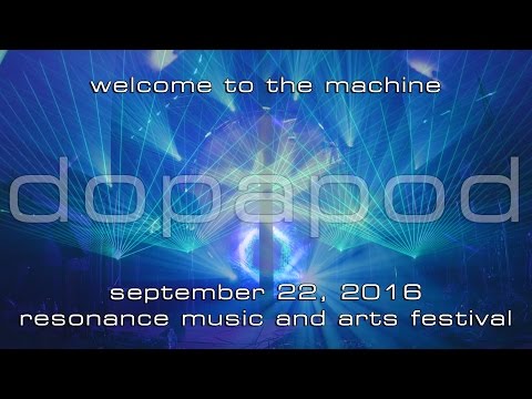 Dopapod: Welcome to the Machine [4-Cam/4K] 2016-09-22 - Resonance Music and Arts Festival