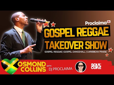 GOSPEL REGGAE | Osmond Collins | Gospel Reggae Takeover | DJ Proclaima
