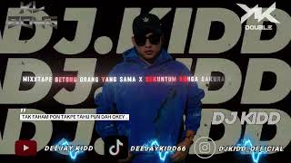 Download lagu MIXXTAPE BETONG ORANG YANG SAMA X SEKUNTUM BUNGA SAKURA DJ KIDD 2026 mp3