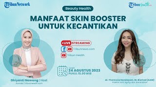 BEAUTY HEALTH: Manfaat Skin Booster untuk Kecantikan