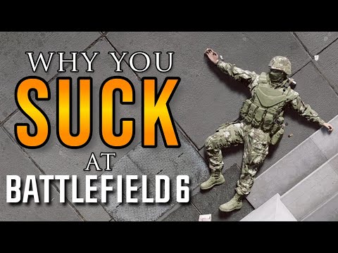 Why you SUCK at Battlefield 6.