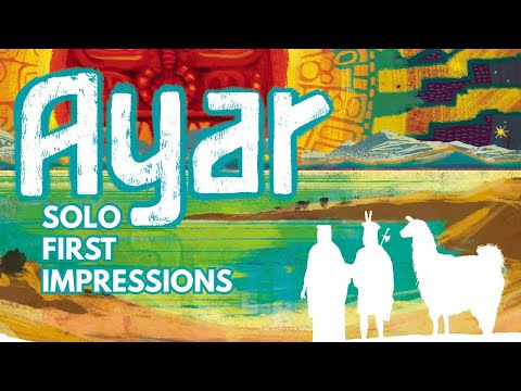 Solo First Impressions of Ayar: Children of the Sun Board Game (Review copy provided)