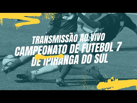 CAMPEONATO MUNICIPAL IPIRANGA DO SUL | FUTEBOL SETE | 01.02.2026