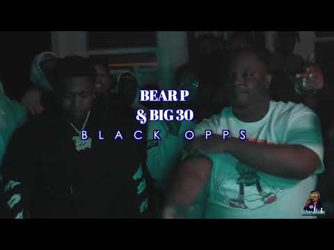 Bearp ft. Big 30 BLACKOPP’S