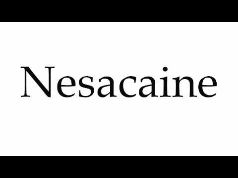 How to Pronounce Nesacaine