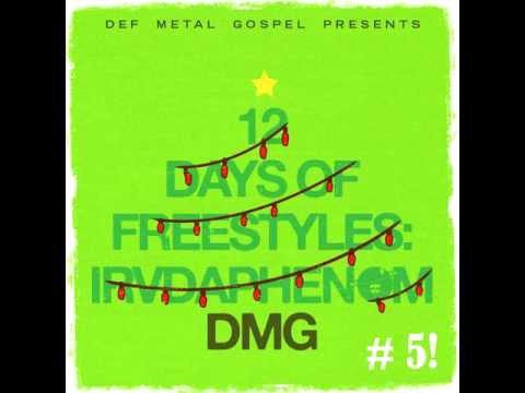 IRV DA PHENOM: 12 days of FREESTYLE #5