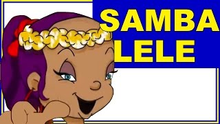 SAMBA LELE - canciones infantiles