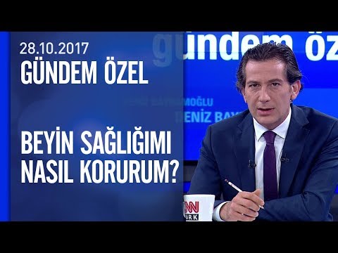 Beyin sağlığımı nasıl korurum? - Gündem Özel 28.10.2017 Cumartesi