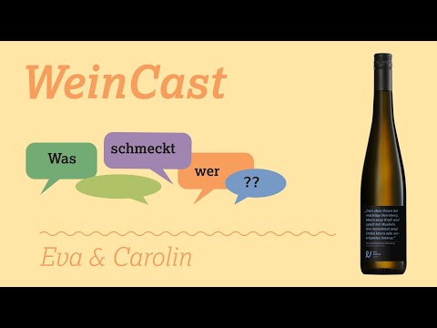 WeinCast: "Eva und Carolin" über Riesling "Gau Bischofsheimer Herrnberg"