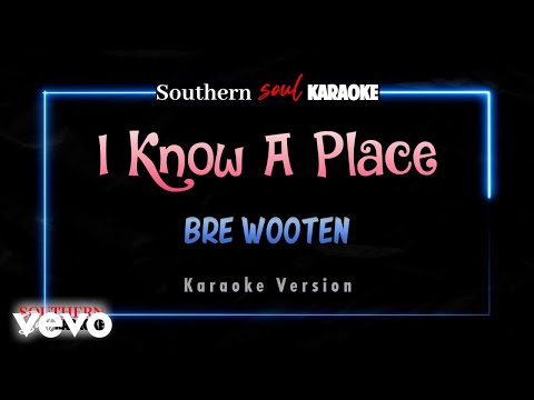 Bre Wooten - I Know A Place (Karaoke)