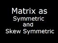 Matrices Matrix As Sum Of Symmetric And Skew Symmetric Matrix
