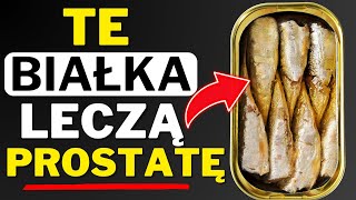 TE 4 BIAŁKA ZWIERZĘCE RATUJĄ PROSTATĘ – Każdy mężczyzna z powiększoną prostatą MUSI je jeść!