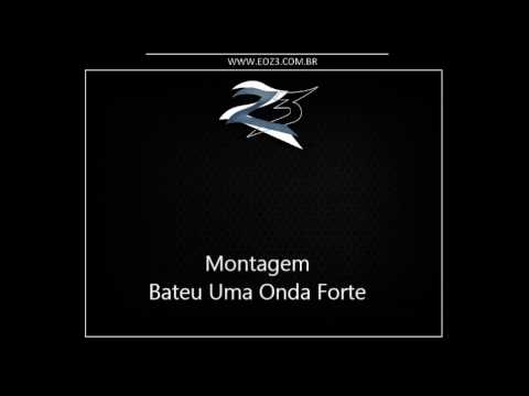 Montagem - Bateu Uma Onda Forte [DJ CHARMOZIN , YAGO GOMES & POP ANDRADE]