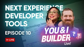 [E10] You &amp; I Builder Live! Next Experience Chrome Development Tools
