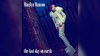 Marilyn Manson - The last day on earth
