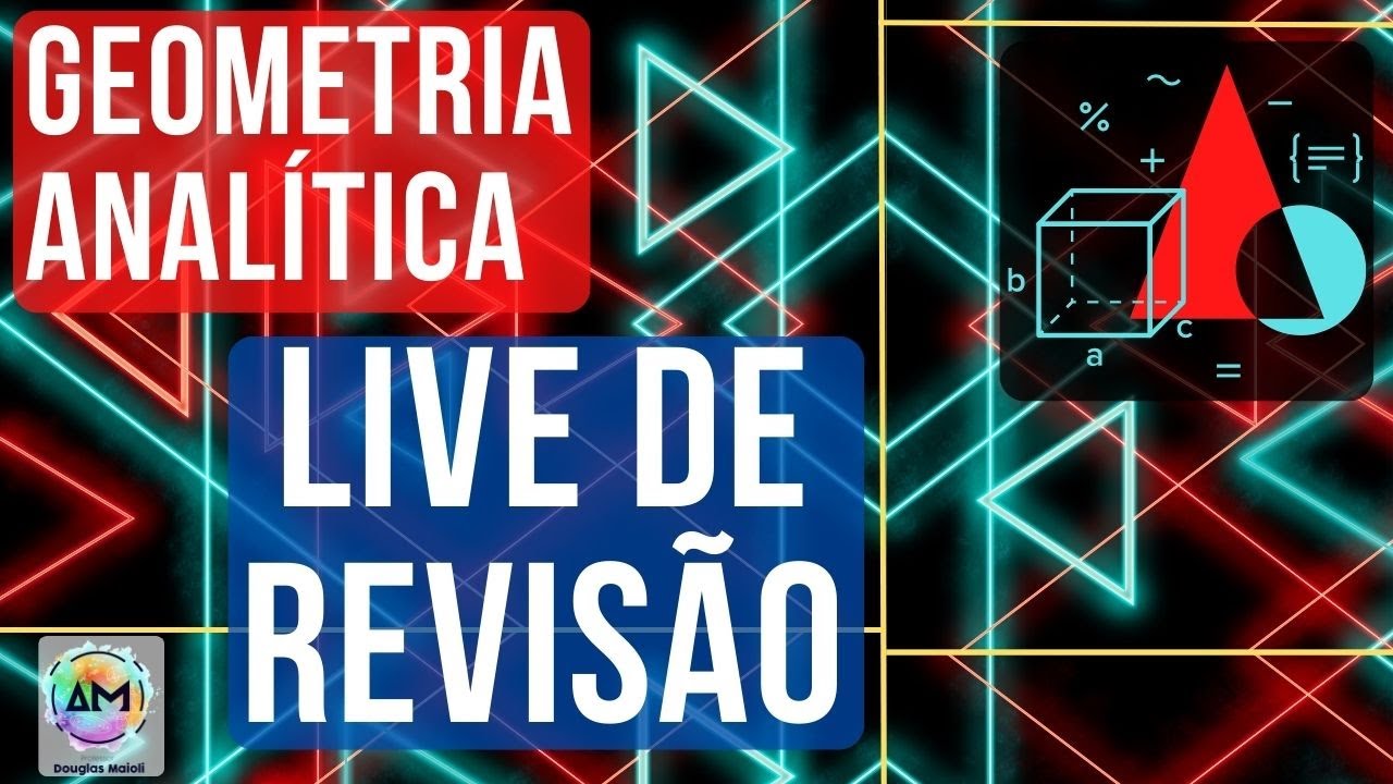 Live de Revisão de Geometria Analítica com o Professor Douglas Maioli