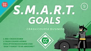 How to Set and Achieve SMART Goals: Crash Course Business - Soft Skills #9