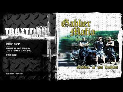 Gabber Mafia - Gabber is not fashion (The Stunned Guys rmx) (Traxtorm Records - TRAX 0052)