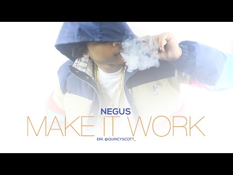 Negus - Make It Work [Dir. @QuincyScott_]